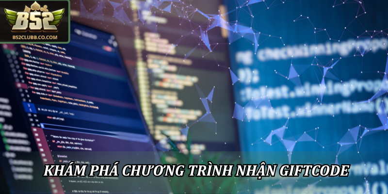 Khám phá chương trình nhận Giftcode free